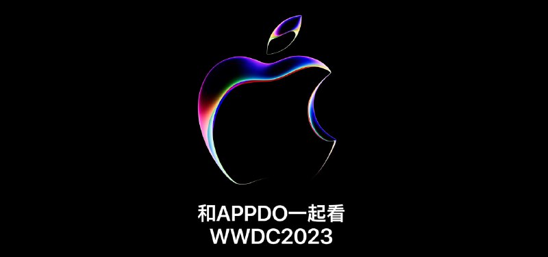 #Apple #WWDC和APPDO一起观看WWDC20236月6日 北京时间1点 东京时间2点 