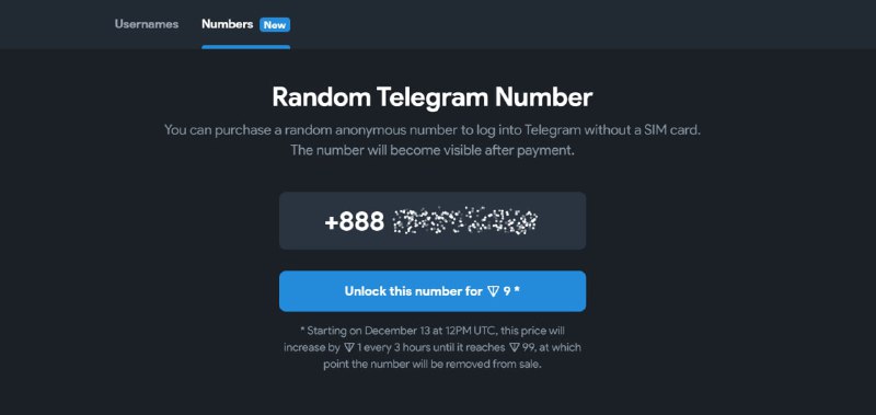 #互联网观察 #Telegram▎Telegram虚拟号码即将涨价并停售从世界标准时间 12 月 13 日中午 12 点开始，此价格将每 3 小时上涨1 TON，直到达到99 TON，届时888号码将停止销售